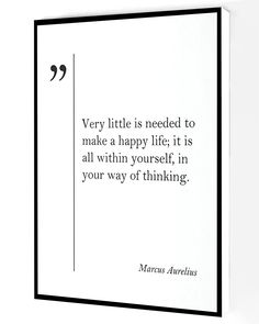 a black and white photo with a quote on it that says very little is needed to make a happy life, it is all within yourself in your way of thinking