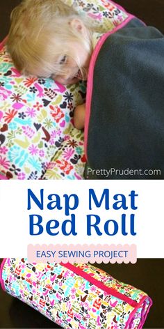 a child laying in bed with the text nap mat bed roll easy sewing project on it