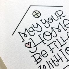 a piece of paper with the words may your home be filled with love