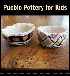 two bowls sitting on top of a wooden table with text overlay that reads, pueblo pottery for kids