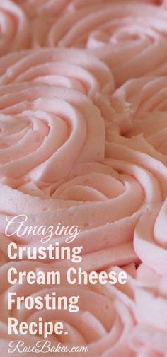 a close up of a cake with frosting on it and the words amazing crusting cream cheese frosting recipe