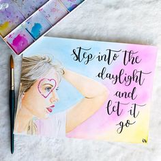 a watercolor drawing of a woman's face with the words, stop into the daylight and let it go