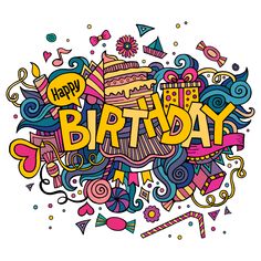 the words happy birthday are surrounded by doodles and other colorful objects on a white background