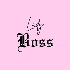 the word lady boss written in cursive writing on a pink background with black ink