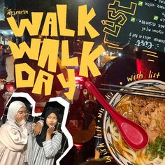 two people standing in front of a bowl of food with the words walk walk day on it