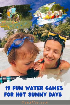 two children in the water with text that reads 19 fun water games for hot sunny days