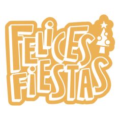 The word felices fiestas PNG Design Create T Shirt, Design Ad, Png Design, Svg Design, Png Image, T Shirt Design, Shirt Design, To Sell, Shirt Designs