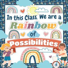 a poster with children on bikes and rainbows in the background, says i'm this class we are a rainbow of possibilities