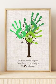 a green handprinted tree with the words no matter how tall we grow, we will always look up to you