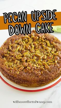 pecan upside down cake on a red and white plate with text overlay that reads pecan upside down cake