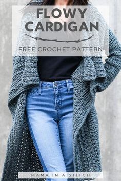 a woman wearing jeans and a sweater with the text flow cardigan free crochet pattern