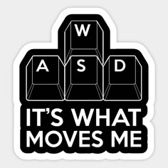 it's what moves me sticker