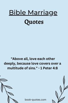 bible quote about love and marriage with the words bible marriage quotes above it, above all,