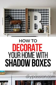 an open bookcase with the words how to decorate your home with shadow boxes on it