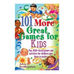 the cover of 101 more great games for kids