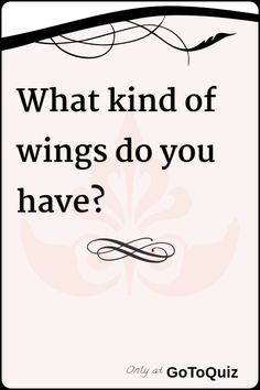 a sign with the words what kind of wings do you have? written on it