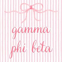 a pink and white striped background with the words gama phi beta