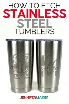 two stainless steel tumblers with the title how to etct stainless steel tumblers