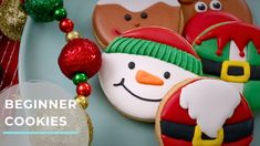 cookies decorated like santa claus and snowmen with text overlay that reads beginner christmas cookies