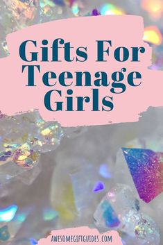 the words gifts for teenage girls on top of crystals