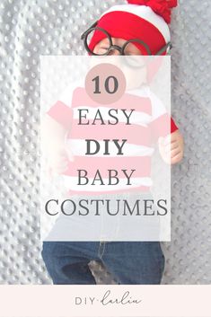 a baby wearing glasses and a santa hat with the words 10 easy diy baby costumes