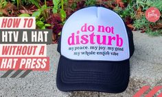 a hat that says, how to do not disturb without a hat press on it