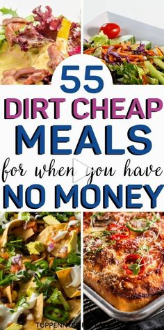 five different meals with the words 5 dirt cheap meals for when you have no money