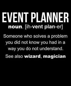 a black and white photo with text that reads event planner nom ih - vent plan - er