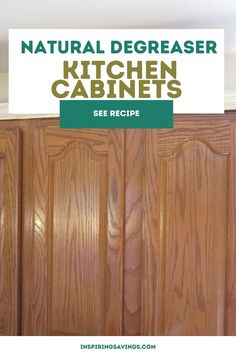 a kitchen cabinet door with the words natural degreaser kitchen cabinets see recipe