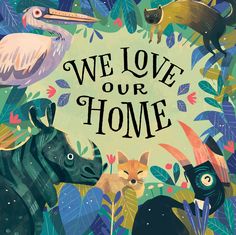 we love our home book cover with animals and birds