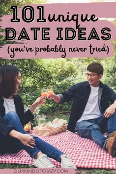 two people sitting on a blanket with the text 10 unique date ideas you've probably never tried