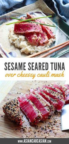 sesame seared tuna over cheesy cauli mash