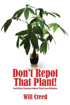 a potted plant with the words, don't reppot that plant and other indoor plant care mixes