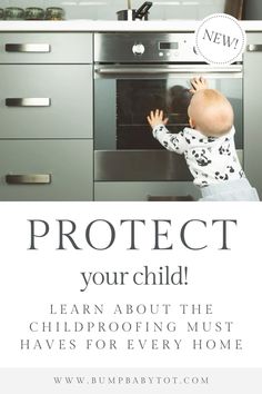 a baby reaching into an oven with the words protect your child