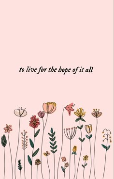 a pink background with flowers and the words, no love for the hope of it all