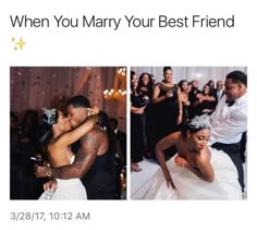 two pictures of a bride and groom on their wedding day, with the caption when you marry your best friend