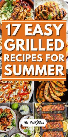 the cover of 17 easy grilled recipes for summer