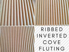 three different views of ribbed inverted coves with text overlay reading ribbed inverted cove fluting