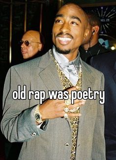 a man wearing a suit and tie with the caption old rap was poetry