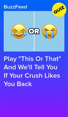 two emoticions with the text play this or that and we'll tell you if your crush likes you back