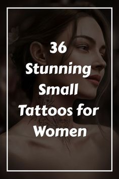 a woman with tattoos on her chest and the words, 30 stunning small tattoos for women