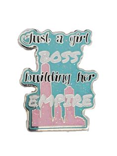 a pin with the words just a girl boss building her empire