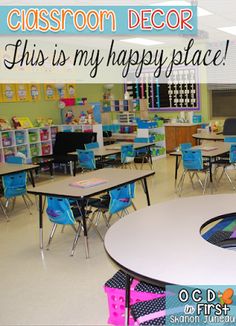 classroom decorated for this is my happy place with lots of desks and chairs in it