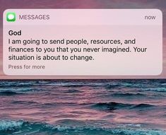 the message is written to someone on their cell phone that says god i am going to send people, resources, and financials to you that you