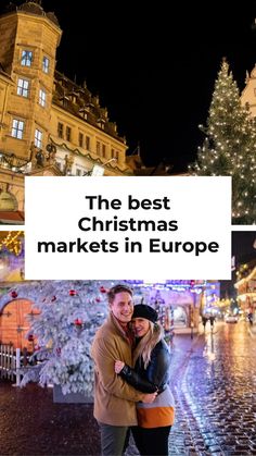 two people standing in front of a christmas tree with the words, the best christmas markets in europe