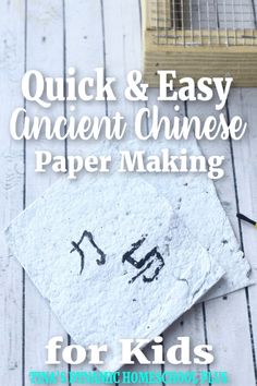 an ancient chinese paper making activity for kids with the title quick and easy ancient chinese paper making