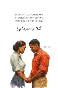 a painting of two people holding hands with the caption ephesians 42 be completely humble and gentle - be patient, bearing