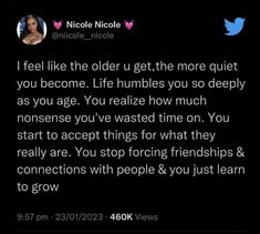 a tweet from nicole nicole on twitter that reads, i feel like the older u get the more quiet you become