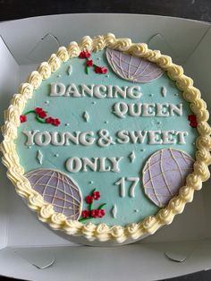 a birthday cake with the words dancing queen and young & sweet only 17