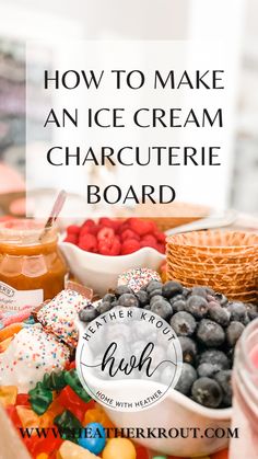 how to make an ice cream charcuterie board with berries, blueberries, raspberries and more